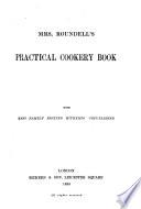 Mrs. Roundell's Practical Cookery Book