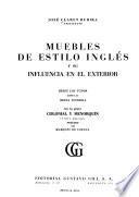 Muebles de estilo inglés y su influencia en el exterior desde los Tudor hasta la reina Victoria, con los grupos colonial y menorquín