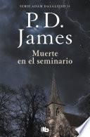 Muerte en el seminario (Adam Dalgliesh 11)