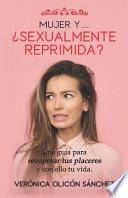 Mujer Y... ¿sexualmente Reprimida?