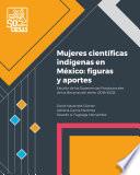 Mujeres científicas indígenas en México: figuras y aportes