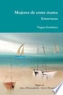 Mujeres de entre mares. Entrevistas