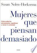 Mujeres que piensan demasiado