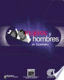 Mujeres y hombres en Guerrero. XII Censo General de Población y Vivienda 2000