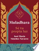 Muladhara. Se tu propia luz