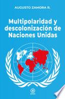 Multipolaridad y descolonización de las Naciones Unidas