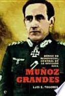 Muñoz Grandes : héroe de Marruecos, general de la División Azul