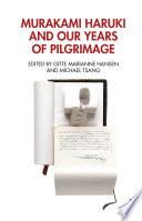 Murakami Haruki and Our Years of Pilgrimage