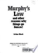 Murphy's Law and Other Reasons why Things Go Wrong