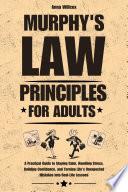 Murphy’s Law Principles for Adults