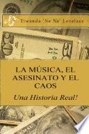 Música, Asesinato Y Caos Una Historia Verdadera!