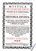 Mystica Ciudad De Dios, Milagro De Su Omnipotencia, Y Abismo De La Gracia
