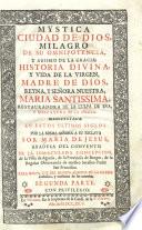 Mystica ciudad de Dios, milagro de su omnipotencia, y abysmo de la gracia