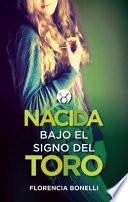 Nacida Bajo El Signo del Toro (Born Under the Sign of Taurus)