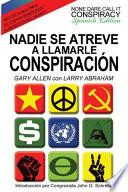 Nadie Se Atreve A Llamarle Conspiración - None Dare Call It Conspiracy
