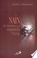 Naín, el camino de la vocación hoy 1a. ed.