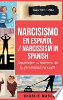 Narcisismo en español/ Narcissism in Spanish