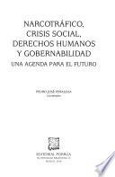 Narcotráfico, crisis social, derechos humanos y gobernabilidad