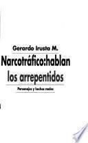 Narcotráfico, hablan los arrepentidos
