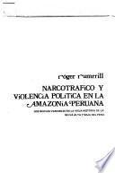 Narcotráfico y violencia política en la Amazonía peruana