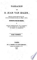 Narracion de D. Juan van Halen escrita por él mismo, o, Relacion circustanciada de su cautividad en los calabozos de la Inquisicion, su evasion y su emigracion