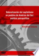 Naturalización del capitalismo en pueblos de América del Sur: análisis psicopolítico