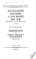 Navegantes ingleses a los mares del sur desde Drake (1577) hasta Fitz-Roy (1836).