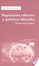 Negociación colectiva y prácticas laborales