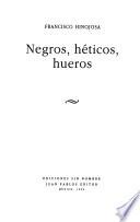 Negros, héticos, hueros