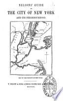 Nelson's Guide to the City of New York and Its Neighbourhood ...