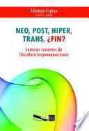 Neo, post, hiper, trans, ¿fin?