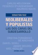 Neoliberales y Populistas. Las dos caras del subdesarrollo