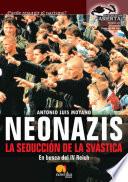 Neonazis. La seducción de la Svástica