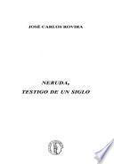 Neruda, testigo de un siglo