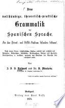 Neue vollständige, theoretisch-praktische Grammatik der spanischen Sprache0