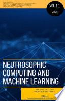 Neutrosophic Computing and Machine Learning (NCML): An lnternational Book Series in lnformation Science and Engineering. Volume 11/2020