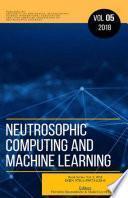 Neutrosophic Computing and Machine Learning (NCML): An lnternational Book Series in lnformation Science and Engineering. Volume 5/2019