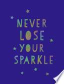 Never Lose Your Sparkle