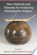 New Methods and Theories for Analyzing Mississippian Imagery