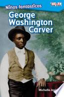 Niños fantásticos: George Washington Carver (Fantastic Kids: George Washington Carver) 6-Pack