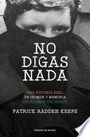 No Digas NADA / Say Nothing: A True Story of Murder and Memory in Northern Ireland