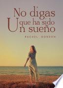 No digas que ha sido un sueño