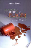 No echen a perder el placer ya que este es sagrado