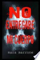 No Entregare Mi Cuerpo