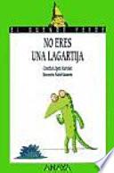 No eres una lagartija
