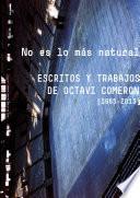 No es lo más natural. Escritos y trabajos de Octavi Comeron [1965-2013]