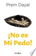 ¡No es mi pedo!