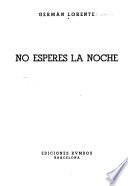 No esperes la noche