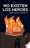 No existen los heroes