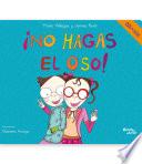 ¡No hagas el oso!